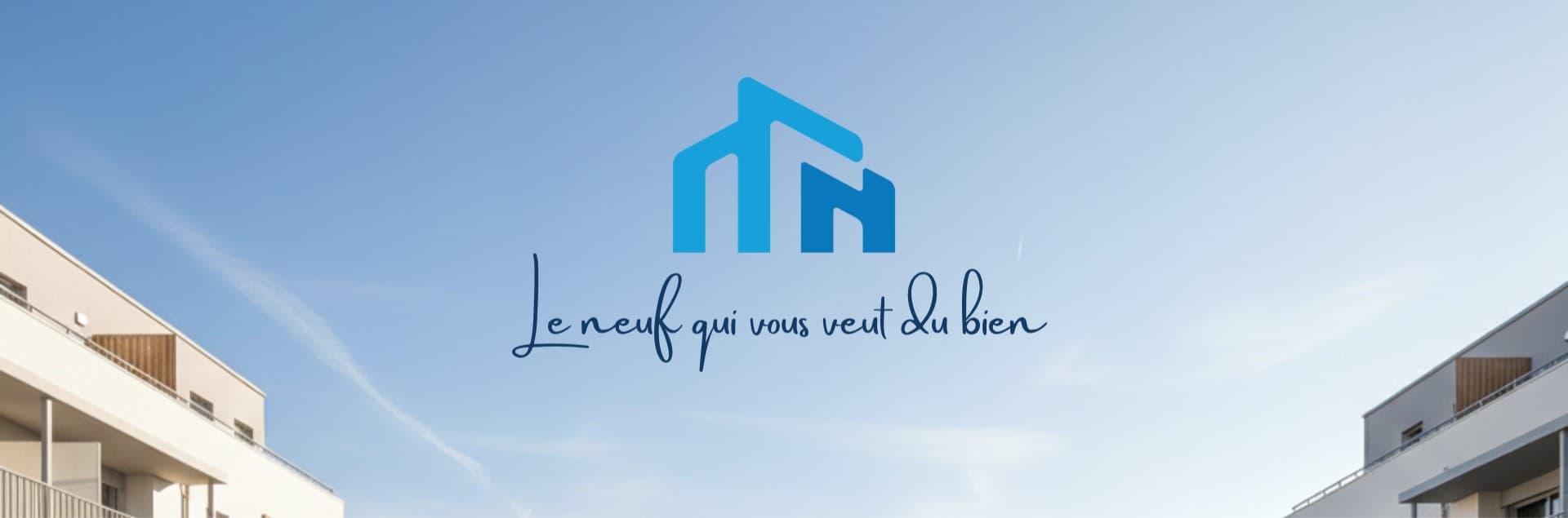 MON BIEN NEUF — Le neuf qui vous veut du bien